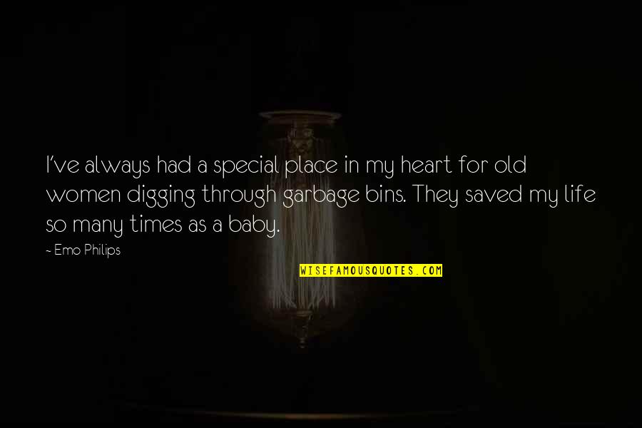 Old Times Quotes By Emo Philips: I've always had a special place in my Old Times Quotes By Emo Philips: I've always had a special place in my