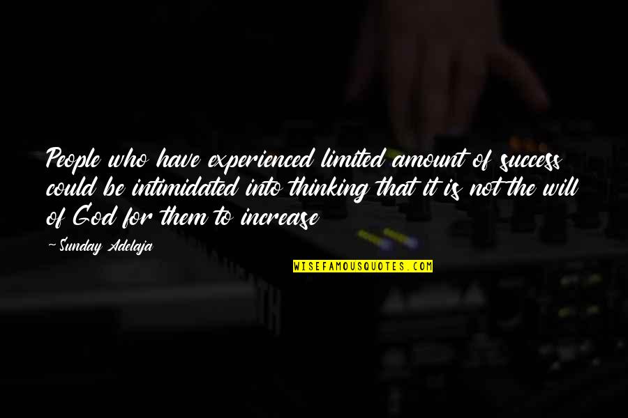 Old Tools Quotes By Sunday Adelaja: People who have experienced limited amount of success Old Tools Quotes By Sunday Adelaja: People who have experienced limited amount of success