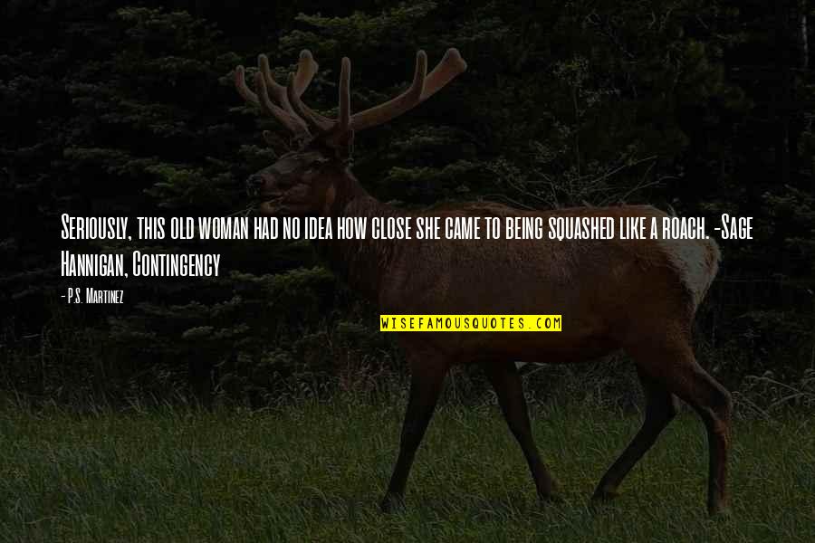 Old Travel Quotes By P.S. Martinez: Seriously, this old woman had no idea how Old Travel Quotes By P.S. Martinez: Seriously, this old woman had no idea how