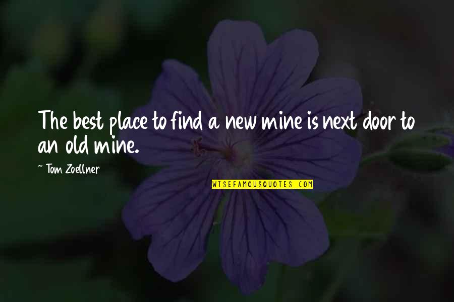 Old Vs New Quotes By Tom Zoellner: The best place to find a new mine