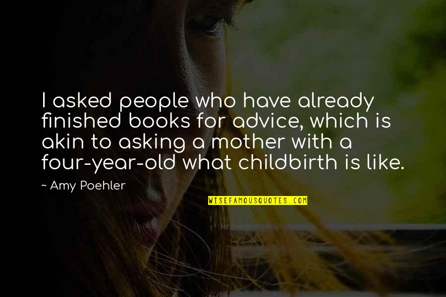Old Which Quotes By Amy Poehler: I asked people who have already finished books Old Which Quotes By Amy Poehler: I asked people who have already finished books