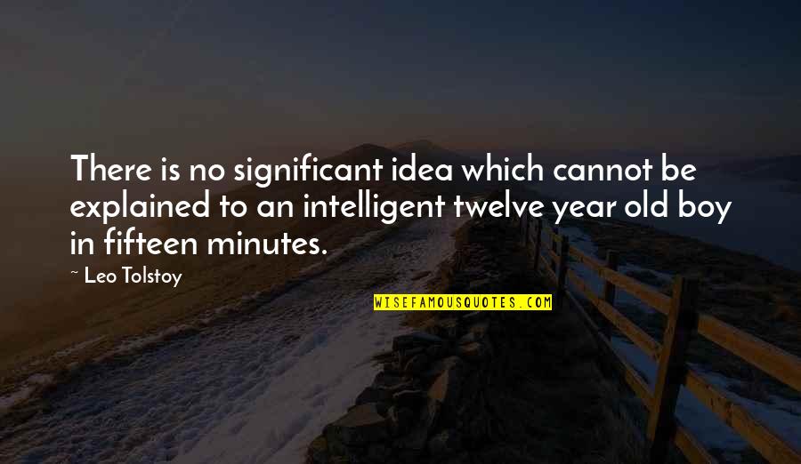 Old Which Quotes By Leo Tolstoy: There is no significant idea which cannot be Old Which Quotes By Leo Tolstoy: There is no significant idea which cannot be