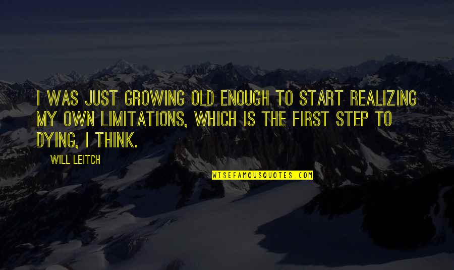 Old Which Quotes By Will Leitch: I was just growing old enough to start Old Which Quotes By Will Leitch: I was just growing old enough to start