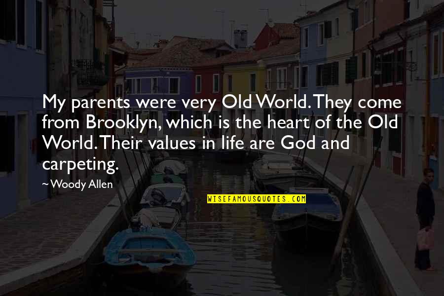 Old Which Quotes By Woody Allen: My parents were very Old World. They come Old Which Quotes By Woody Allen: My parents were very Old World. They come