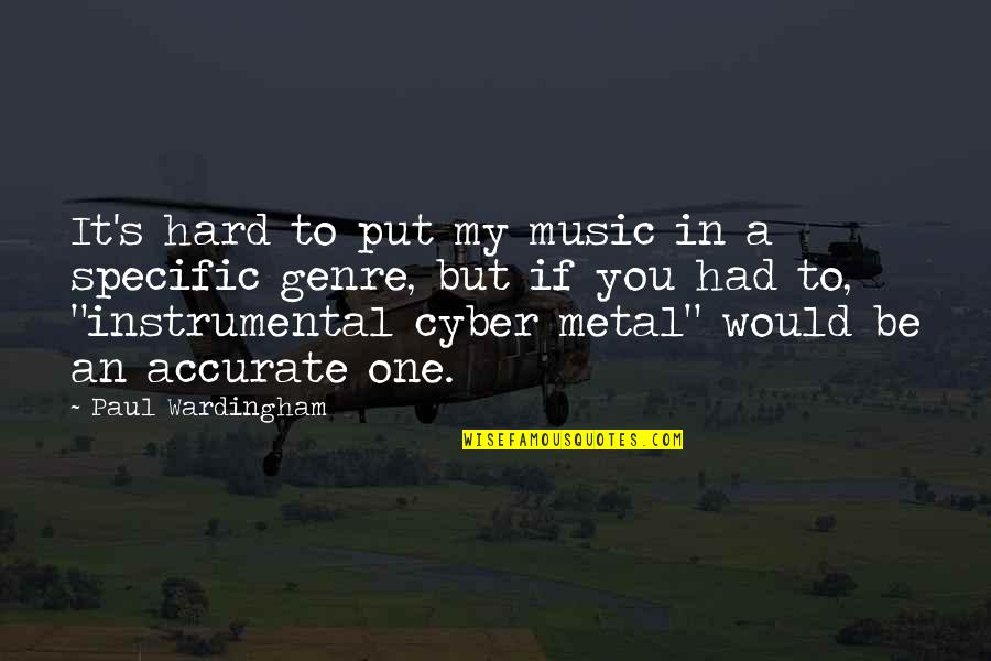 Old World Charm Quotes By Paul Wardingham: It's hard to put my music in a