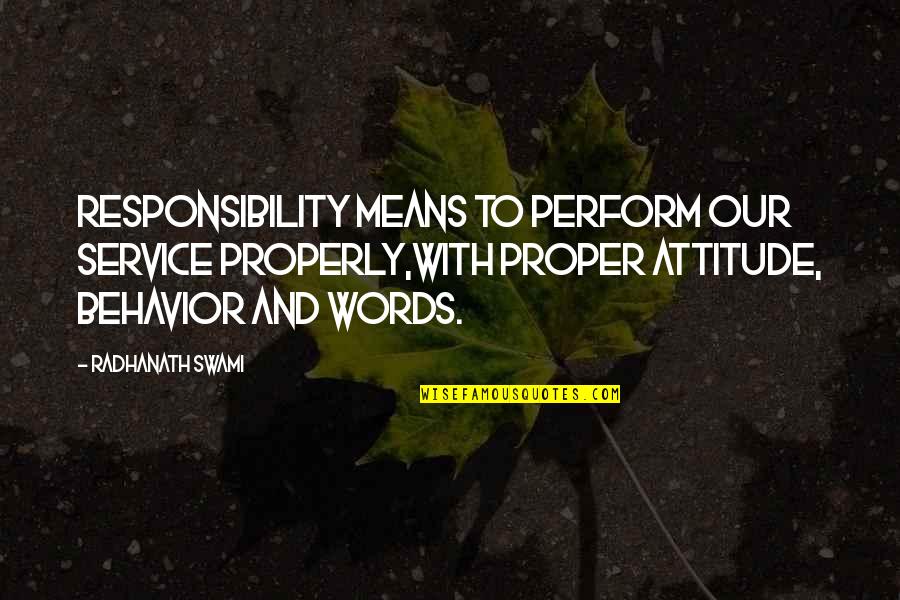 Olden Love Quotes By Radhanath Swami: Responsibility means to perform our service properly,with proper