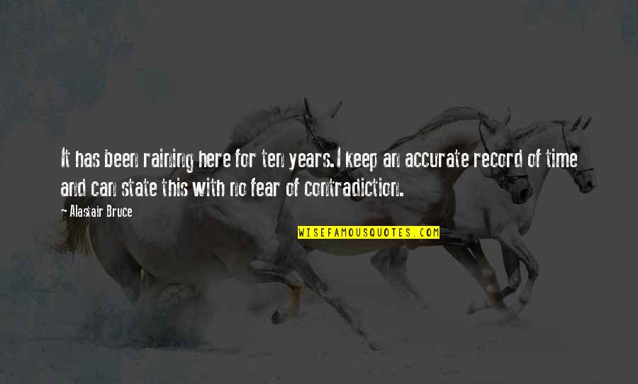 Oldenhof Keuken Quotes By Alastair Bruce: It has been raining here for ten years.I