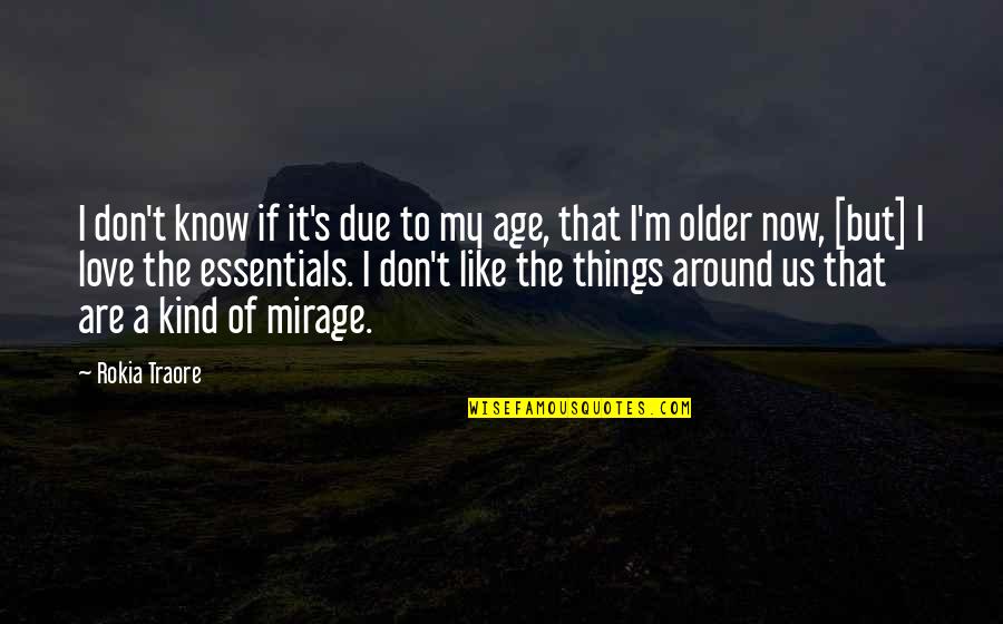 Older Age Quotes By Rokia Traore: I don't know if it's due to my