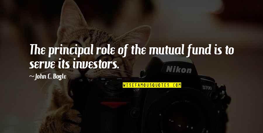 Oldest Child Quotes By John C. Bogle: The principal role of the mutual fund is