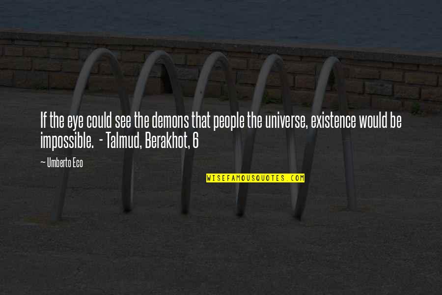 Oldfather Construction Quotes By Umberto Eco: If the eye could see the demons that Oldfather Construction Quotes By Umberto Eco: If the eye could see the demons that