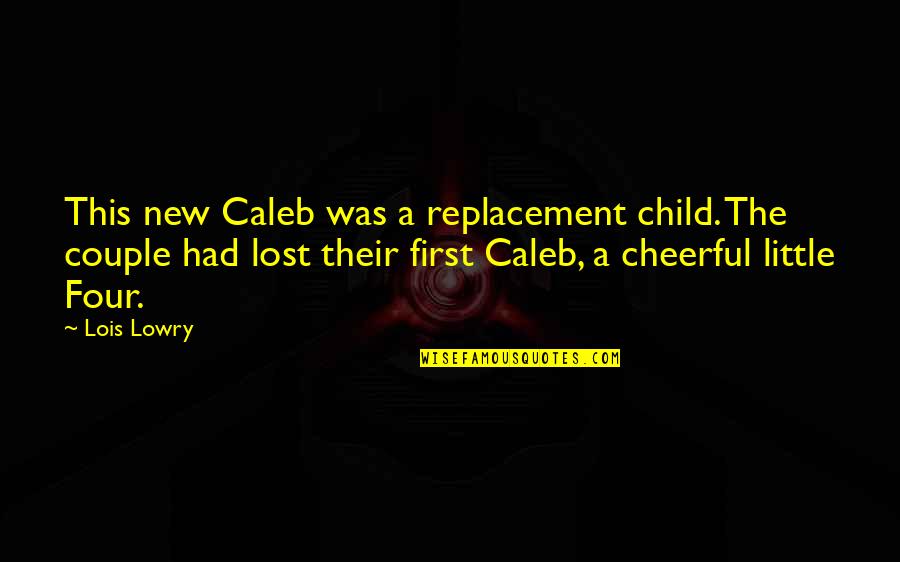 Oldster Electric Bicycle Quotes By Lois Lowry: This new Caleb was a replacement child. The