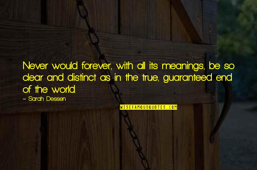 Ole Lenku Quotes By Sarah Dessen: Never would forever, with all its meanings, be