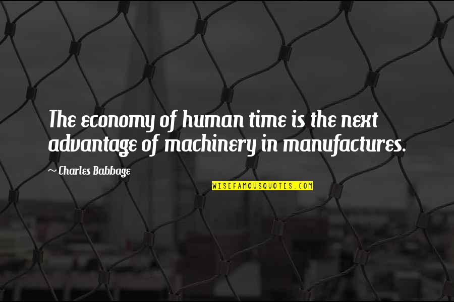 Oleaginously Quotes By Charles Babbage: The economy of human time is the next