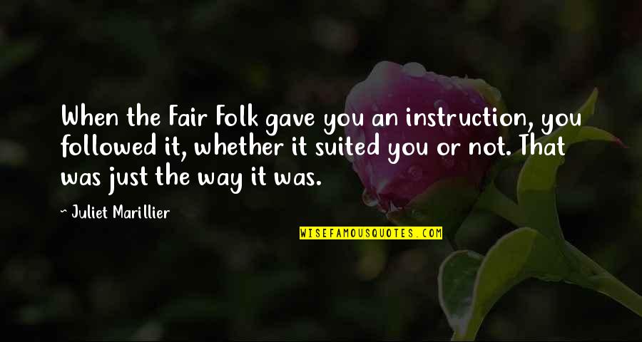Oled Tv Quotes By Juliet Marillier: When the Fair Folk gave you an instruction,