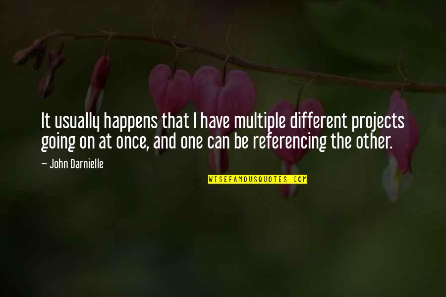 Olefin Fabric Quotes By John Darnielle: It usually happens that I have multiple different