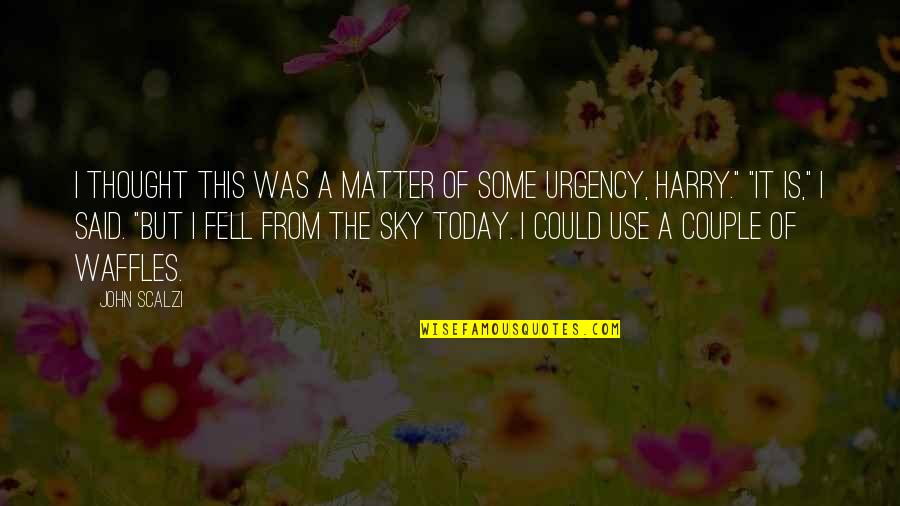 Olehenriksen Quotes By John Scalzi: I thought this was a matter of some Olehenriksen Quotes By John Scalzi: I thought this was a matter of some