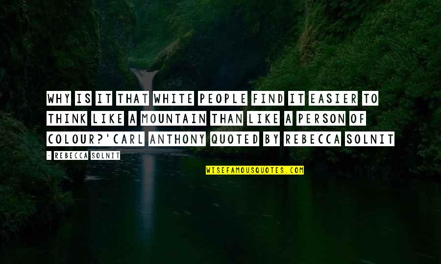Olehenriksen Quotes By Rebecca Solnit: Why is it that white people find it Olehenriksen Quotes By Rebecca Solnit: Why is it that white people find it