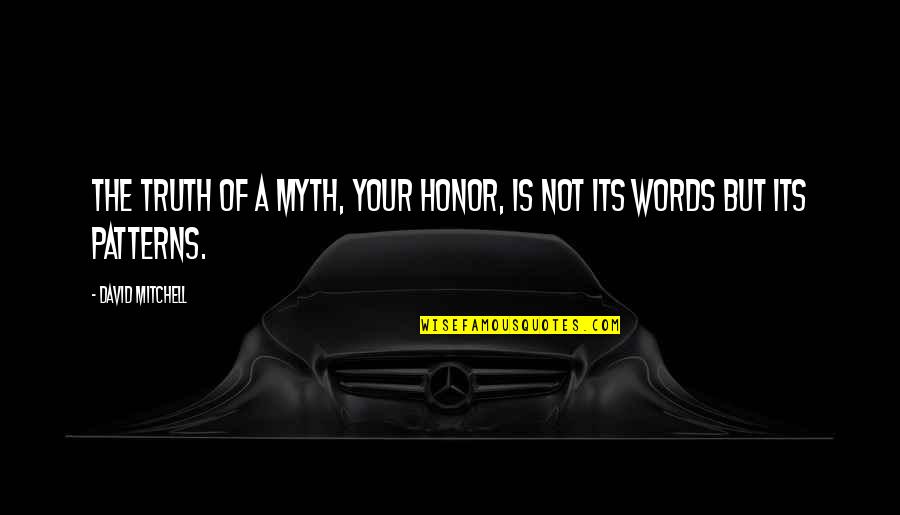 Olejnik Vs Lewis Quotes By David Mitchell: The truth of a myth, your Honor, is
