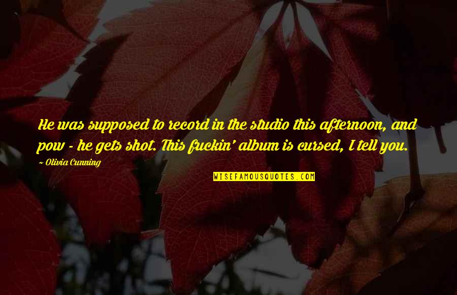 Oleksiy Honcharuk Quotes By Olivia Cunning: He was supposed to record in the studio Oleksiy Honcharuk Quotes By Olivia Cunning: He was supposed to record in the studio