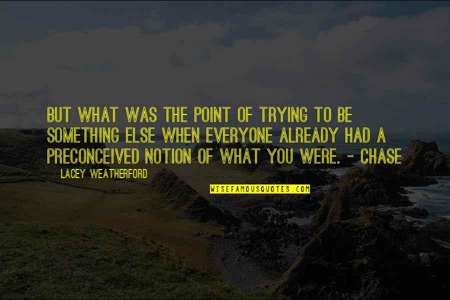 Olenjack Quotes By Lacey Weatherford: But what was the point of trying to