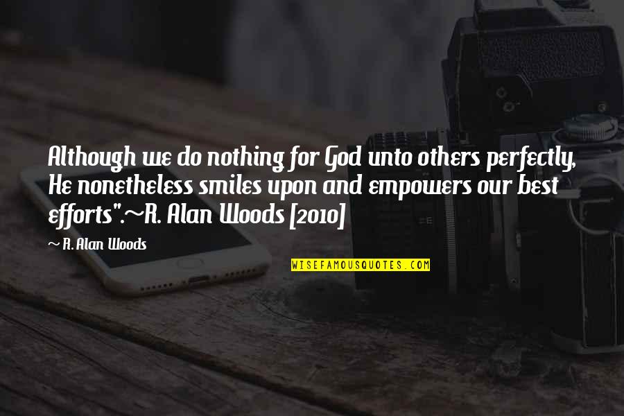 Olenska Petryshyn Quotes By R. Alan Woods: Although we do nothing for God unto others