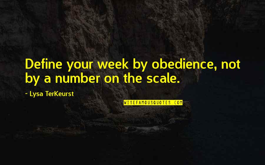 Oletta Allegranza Quotes By Lysa TerKeurst: Define your week by obedience, not by a