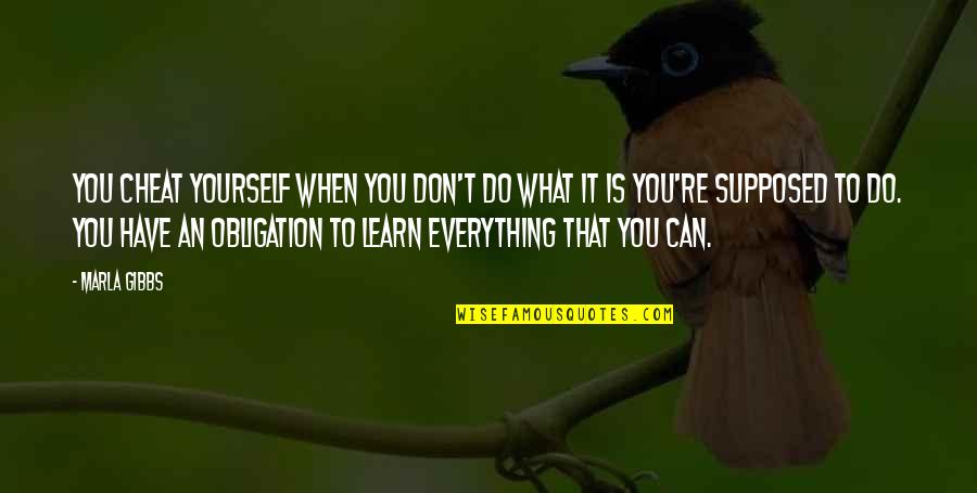 Olfert Og Quotes By Marla Gibbs: You cheat yourself when you don't do what Olfert Og Quotes By Marla Gibbs: You cheat yourself when you don't do what