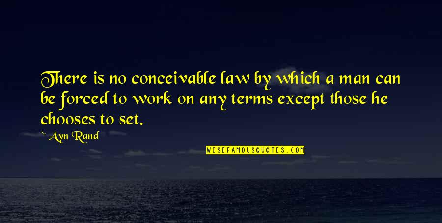 Olga Romanov Quotes By Ayn Rand: There is no conceivable law by which a