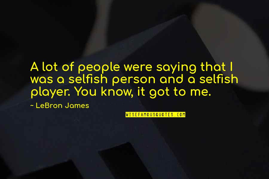 Olgierd Prince Quotes By LeBron James: A lot of people were saying that I