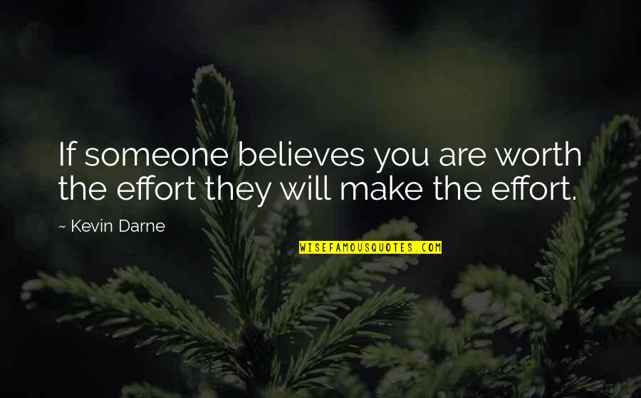 Oligopoly Competition Quotes By Kevin Darne: If someone believes you are worth the effort