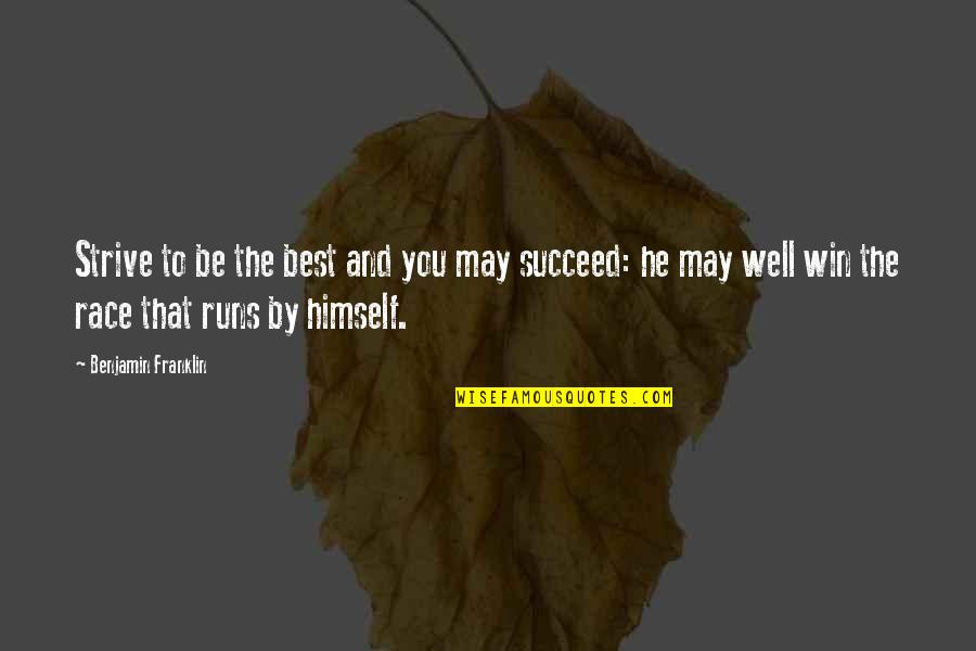 Olink Bioscience Quotes By Benjamin Franklin: Strive to be the best and you may