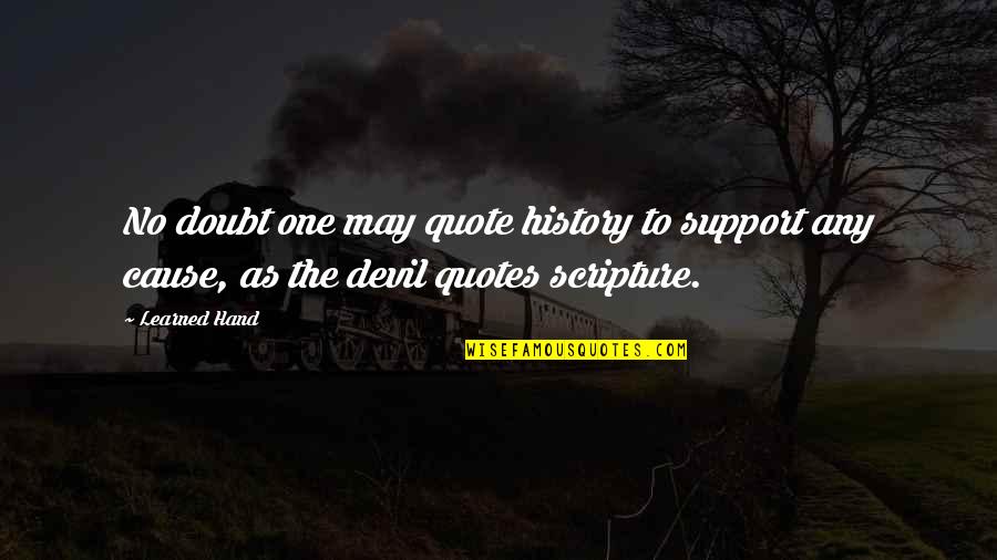 Olitical Quotes By Learned Hand: No doubt one may quote history to support