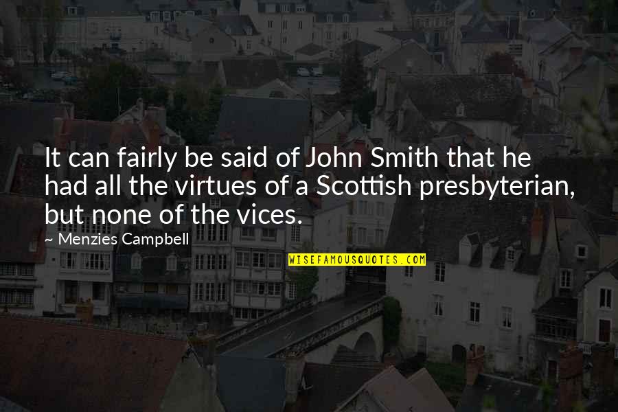 Olivarius Appart Quotes By Menzies Campbell: It can fairly be said of John Smith