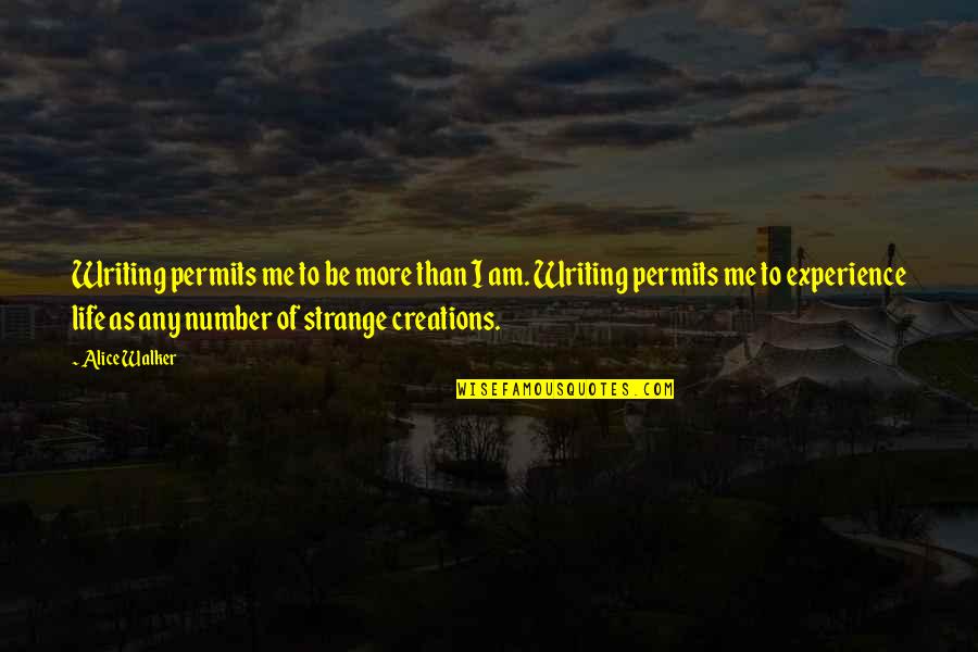 Olive Drab Quotes By Alice Walker: Writing permits me to be more than I