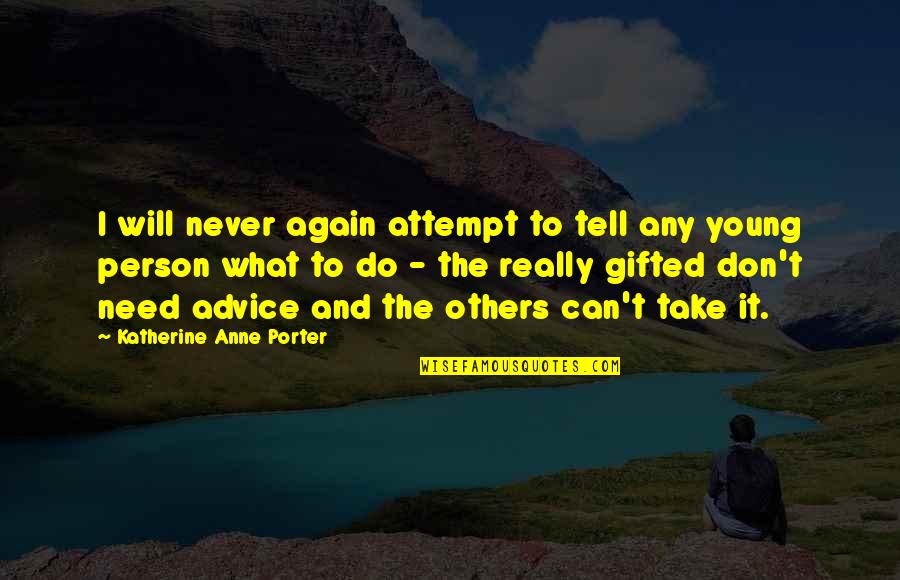 Oliveda International Inc Quotes By Katherine Anne Porter: I will never again attempt to tell any