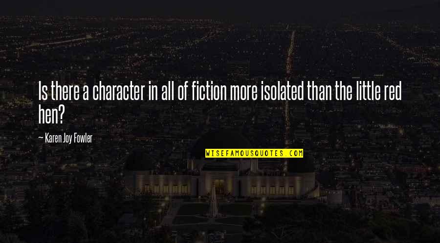 Olivencia And Cribben Quotes By Karen Joy Fowler: Is there a character in all of fiction