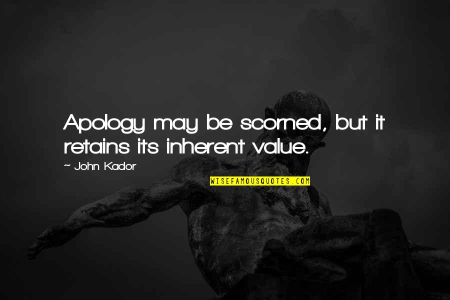 Olivennes Francois Quotes By John Kador: Apology may be scorned, but it retains its