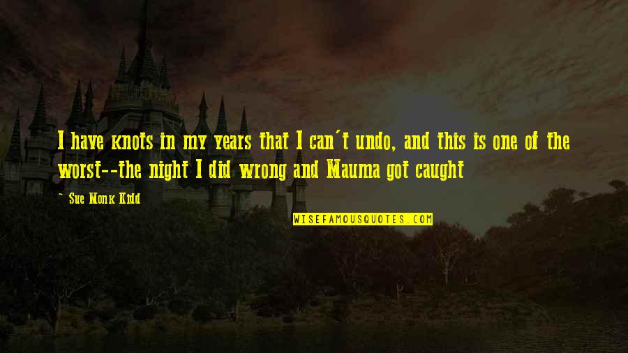 Oliver And Company Francis Quotes By Sue Monk Kidd: I have knots in my years that I Oliver And Company Francis Quotes By Sue Monk Kidd: I have knots in my years that I