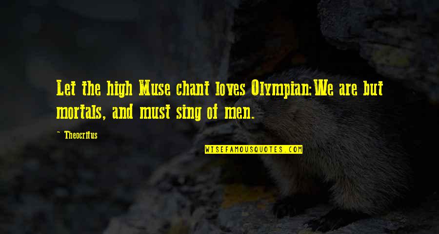 Oliver Hardy Movie Quotes By Theocritus: Let the high Muse chant loves Olympian:We are