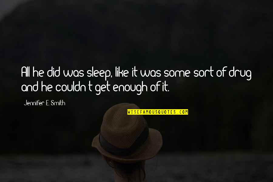 Oliver Markus Quotes By Jennifer E. Smith: All he did was sleep, like it was