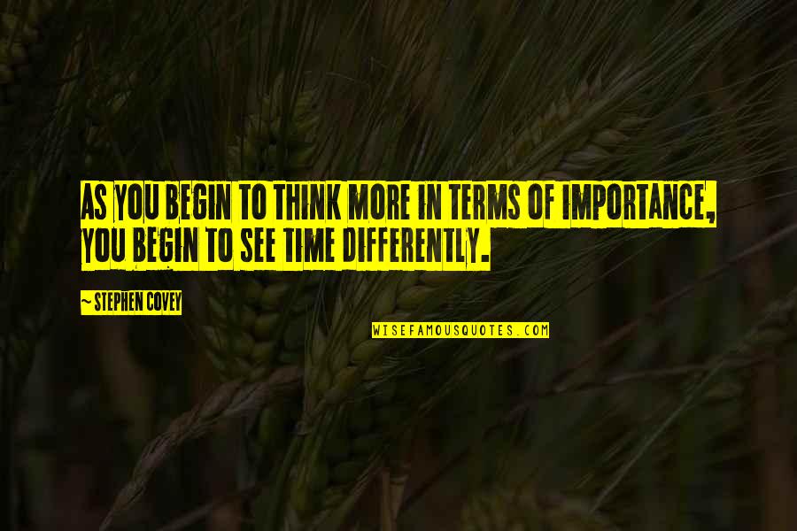 Oliver Trask Quotes By Stephen Covey: As you begin to think more in terms