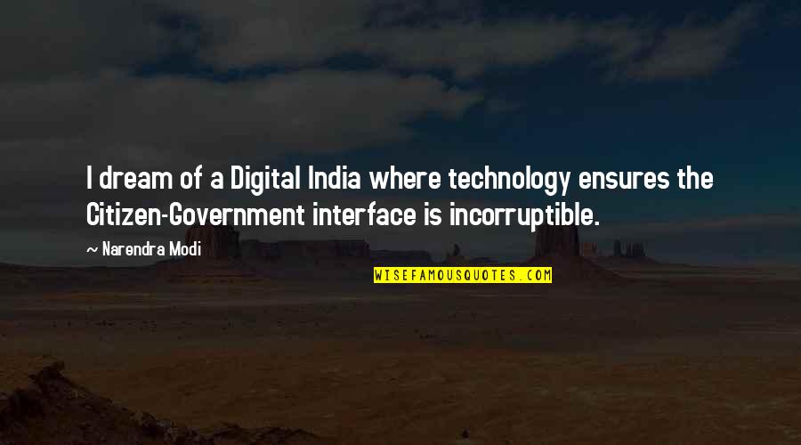 Oliver Twist Most Famous Quotes By Narendra Modi: I dream of a Digital India where technology