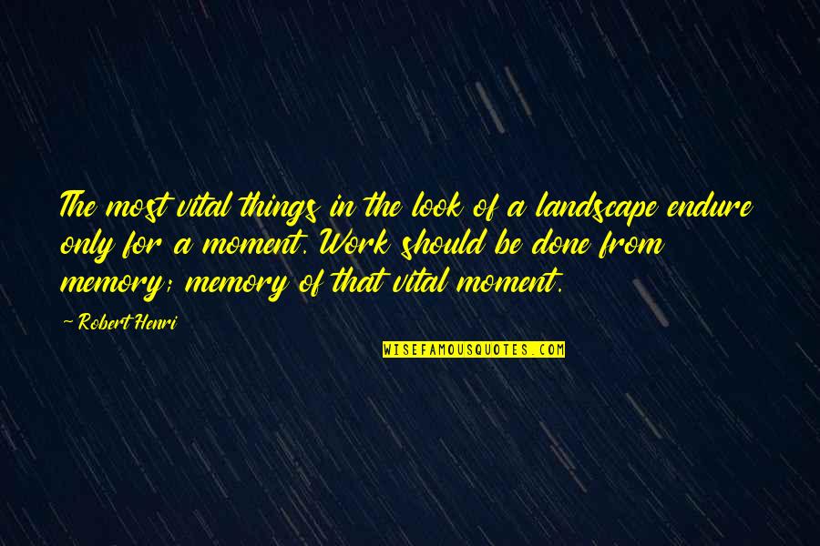 Oliveras Trustee Quotes By Robert Henri: The most vital things in the look of Oliveras Trustee Quotes By Robert Henri: The most vital things in the look of