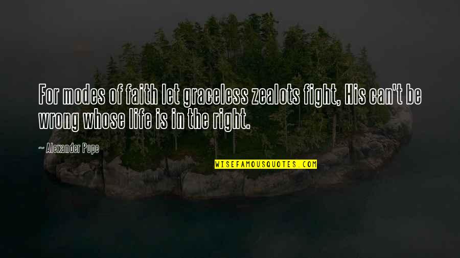 Oliverios Florist Quotes By Alexander Pope: For modes of faith let graceless zealots fight, Oliverios Florist Quotes By Alexander Pope: For modes of faith let graceless zealots fight,