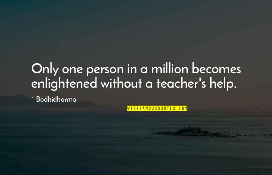 Olivia Benson Funny Quotes By Bodhidharma: Only one person in a million becomes enlightened