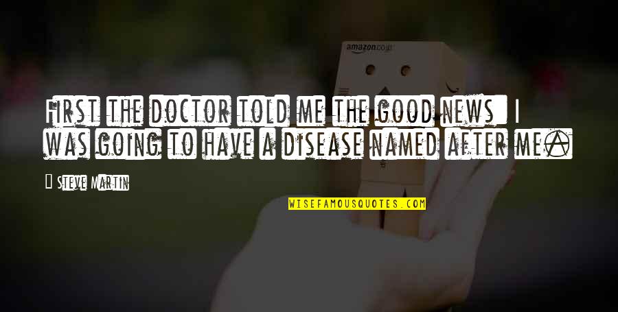 Olivia Benson Funny Quotes By Steve Martin: First the doctor told me the good news: Olivia Benson Funny Quotes By Steve Martin: First the doctor told me the good news:
