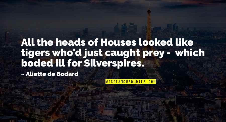 Olivia Funny Quotes By Aliette De Bodard: All the heads of Houses looked like tigers Olivia Funny Quotes By Aliette De Bodard: All the heads of Houses looked like tigers