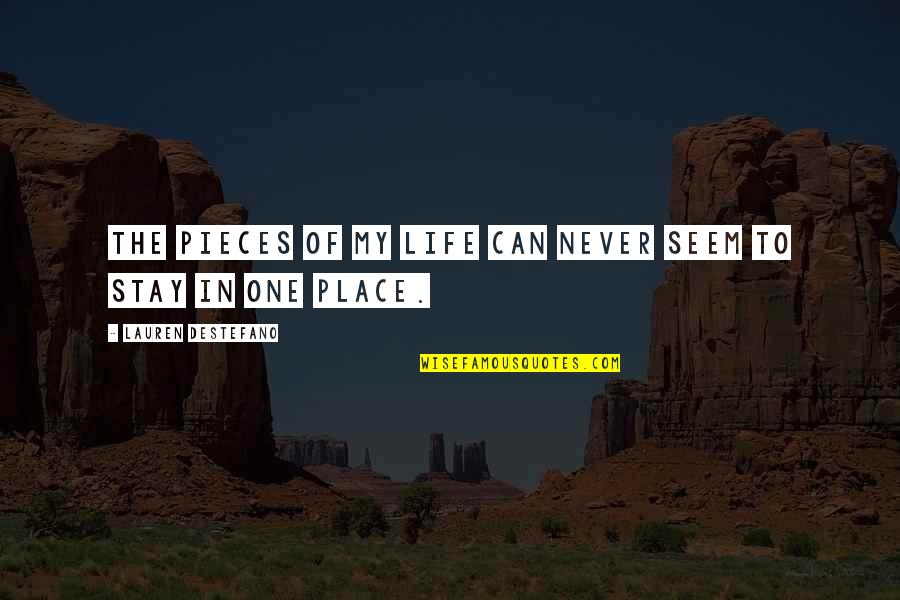Ollana Fitzgerald Quotes By Lauren DeStefano: The pieces of my life can never seem