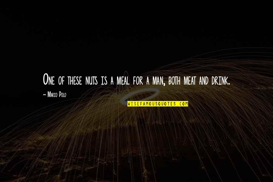 Ollantay Quotes By Marco Polo: One of these nuts is a meal for