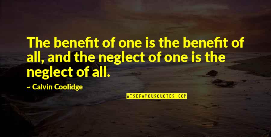 Ollie North Quotes By Calvin Coolidge: The benefit of one is the benefit of Ollie North Quotes By Calvin Coolidge: The benefit of one is the benefit of